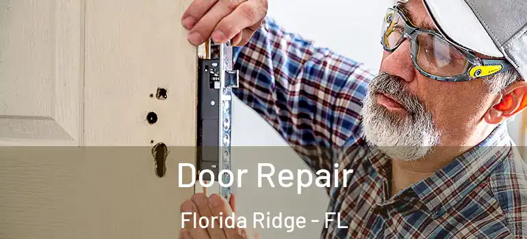  Door Repair Florida Ridge - FL